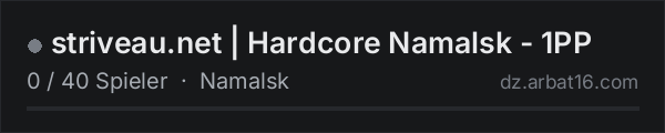 striveau.net | Hardcore Namalsk - 1PP in der DayZ-Serverliste von AR16