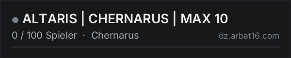 ALTARIS | CHERNARUS | MAX 10 in der DayZ-Serverliste von AR16