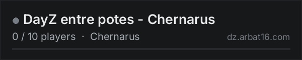 DayZ entre potes - Chernarus on the AR16 DayZ server list