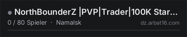 NorthBounderZ |PVP|Trader|100K Start|Heli|5Man|Loot+|BBP|1PP|Te in der DayZ-Serverliste von AR16