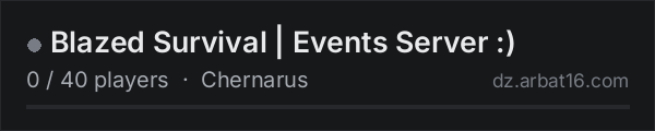 Blazed Survival | Events Server :) on the AR16 DayZ server list