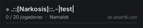 .::[Narkosis]::.-|test| na lista de servidores de DayZ da AR16