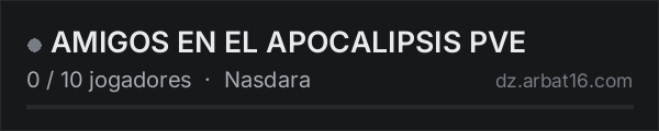 AMIGOS EN EL APOCALIPSIS PVE na lista de servidores de DayZ da AR16