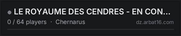 LE ROYAUME DES CENDRES - EN CONFIG on the AR16 DayZ server list