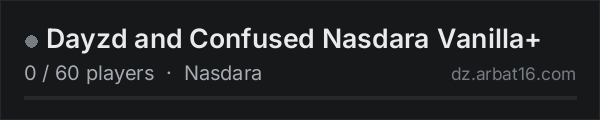 Dayzd and Confused Nasdara Vanilla+ on the AR16 DayZ server list