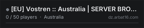 [EU] Vostren :: Australia | SERVER BROKEN BY 1.30 on the AR16 DayZ server list