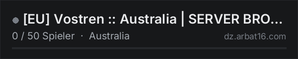 [EU] Vostren :: Australia | SERVER BROKEN BY 1.30 in der DayZ-Serverliste von AR16