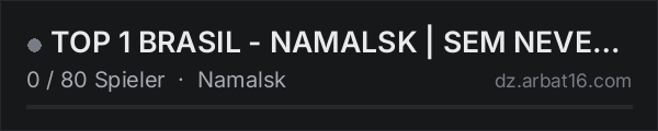 TOP 1 BRASIL - NAMALSK | SEM NEVE | PVP | PVE in der DayZ-Serverliste von AR16