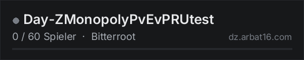 Day-ZMonopolyPvEvPRUtest in der DayZ-Serverliste von AR16