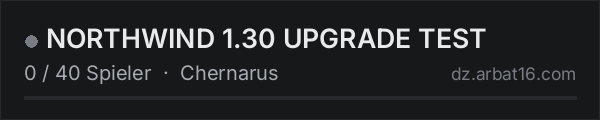 NORTHWIND 1.30 UPGRADE TEST in der DayZ-Serverliste von AR16