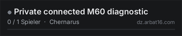 Private connected M60 diagnostic in der DayZ-Serverliste von AR16