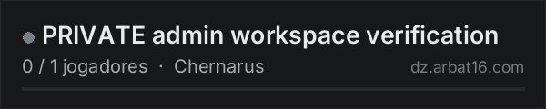 PRIVATE admin workspace verification na lista de servidores de DayZ da AR16