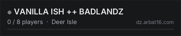 VANILLA ISH ++ BADLANDZ on the AR16 DayZ server list