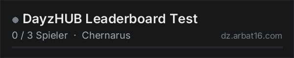 DayzHUB Leaderboard Test in der DayZ-Serverliste von AR16