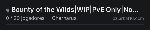 Bounty of the Wilds|WIP|PvE Only|No Raids|Bear Hordes|Roaming A na lista de servidores de DayZ da AR16