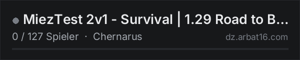 MiezTest 2v1 - Survival | 1.29 Road to Badlands Update in der DayZ-Serverliste von AR16