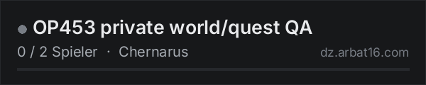 OP453 private world/quest QA in der DayZ-Serverliste von AR16
