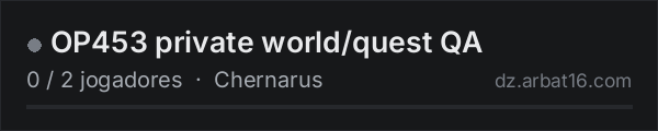 OP453 private world/quest QA na lista de servidores de DayZ da AR16