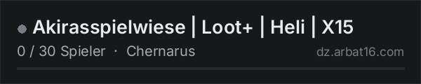 Akirasspielwiese | Loot+ | Heli | X15 in der DayZ-Serverliste von AR16