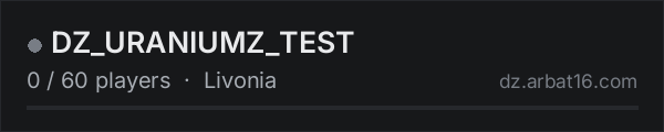 DZ_URANIUMZ_TEST on the AR16 DayZ server list