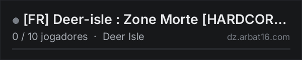 [FR] Deer-isle : Zone Morte [HARDCORE-PVE/MUTANTS/AI/TRADERS] na lista de servidores de DayZ da AR16