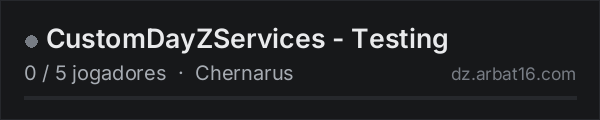 CustomDayZServices - Testing na lista de servidores de DayZ da AR16