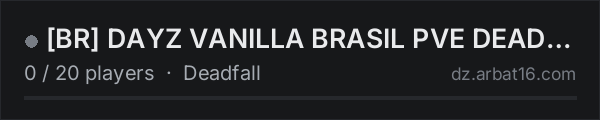 [BR] DAYZ VANILLA BRASIL PVE DEADFALL on the AR16 DayZ server list