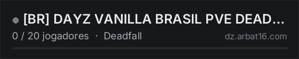 [BR] DAYZ VANILLA BRASIL PVE DEADFALL na lista de servidores de DayZ da AR16