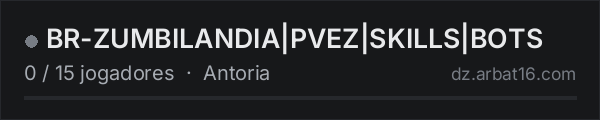 BR-ZUMBILANDIA|PVEZ|SKILLS|BOTS na lista de servidores de DayZ da AR16