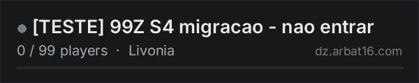 TESTE 99Z S4 migracao - nao entrar on the AR16 DayZ server list