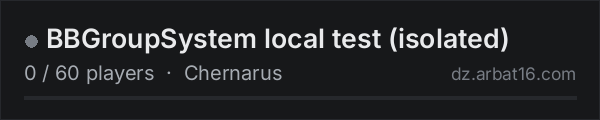 BBGroupSystem local test (isolated) on the AR16 DayZ server list