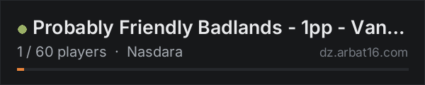 Probably Friendly Badlands - 1pp - Vanilla on the AR16 DayZ server list
