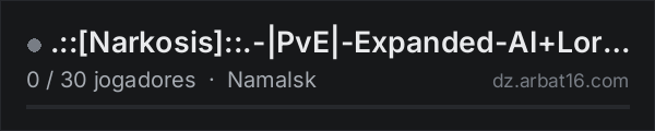 .::[Narkosis]::.-|PvE|-Expanded-AI+LoreQuests+Skills+Survival| na lista de servidores de DayZ da AR16