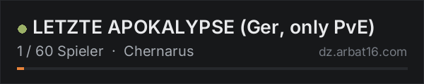LETZTE APOKALYPSE (Ger, only PvE) in der DayZ-Serverliste von AR16
