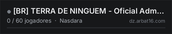 [BR] TERRA DE NINGUEM - Oficial Adm Ativo na lista de servidores de DayZ da AR16