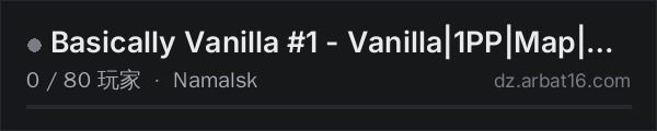 AR16 DayZ 服务器列表中的 Basically Vanilla #1 - Vanilla|1PP|Map|Groups|Auto Run