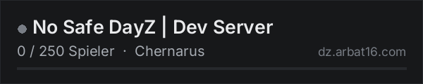 No Safe DayZ | Dev Server in der DayZ-Serverliste von AR16