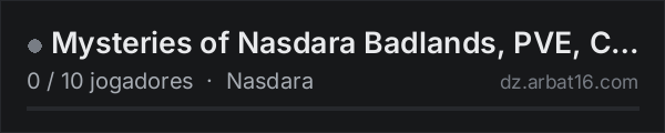 Mysteries of Nasdara Badlands, PVE, Chilled, No Trader na lista de servidores de DayZ da AR16