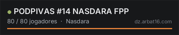 PODPIVAS #14 NASDARA FPP na lista de servidores de DayZ da AR16