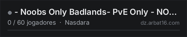 - Noobs Only Badlands- PvE Only - NO PvP - na lista de servidores de DayZ da AR16