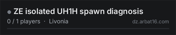 ZE isolated UH1H spawn diagnosis on the AR16 DayZ server list