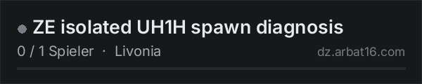 ZE isolated UH1H spawn diagnosis in der DayZ-Serverliste von AR16