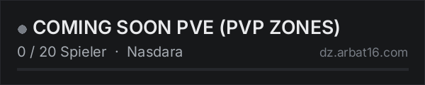 COMING SOON PVE (PVP ZONES) in der DayZ-Serverliste von AR16