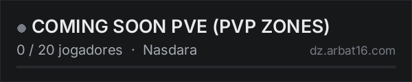 COMING SOON PVE (PVP ZONES) na lista de servidores de DayZ da AR16