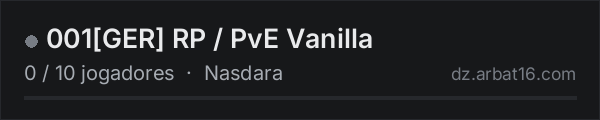 001[GER] RP / PvE Vanilla na lista de servidores de DayZ da AR16
