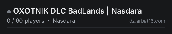 OXOTNIK DLC BadLands | Nasdara on the AR16 DayZ server list