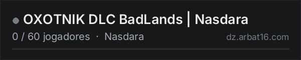 OXOTNIK DLC BadLands | Nasdara na lista de servidores de DayZ da AR16