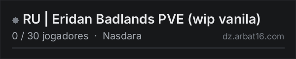 RU | Eridan Badlands PVE (wip vanila) na lista de servidores de DayZ da AR16