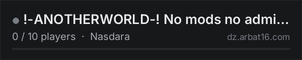 !-ANOTHERWORLD-! No mods no admins Nasdara on the AR16 DayZ server list