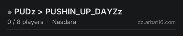 PUDz > PUSHIN_UP_DAYZz on the AR16 DayZ server list